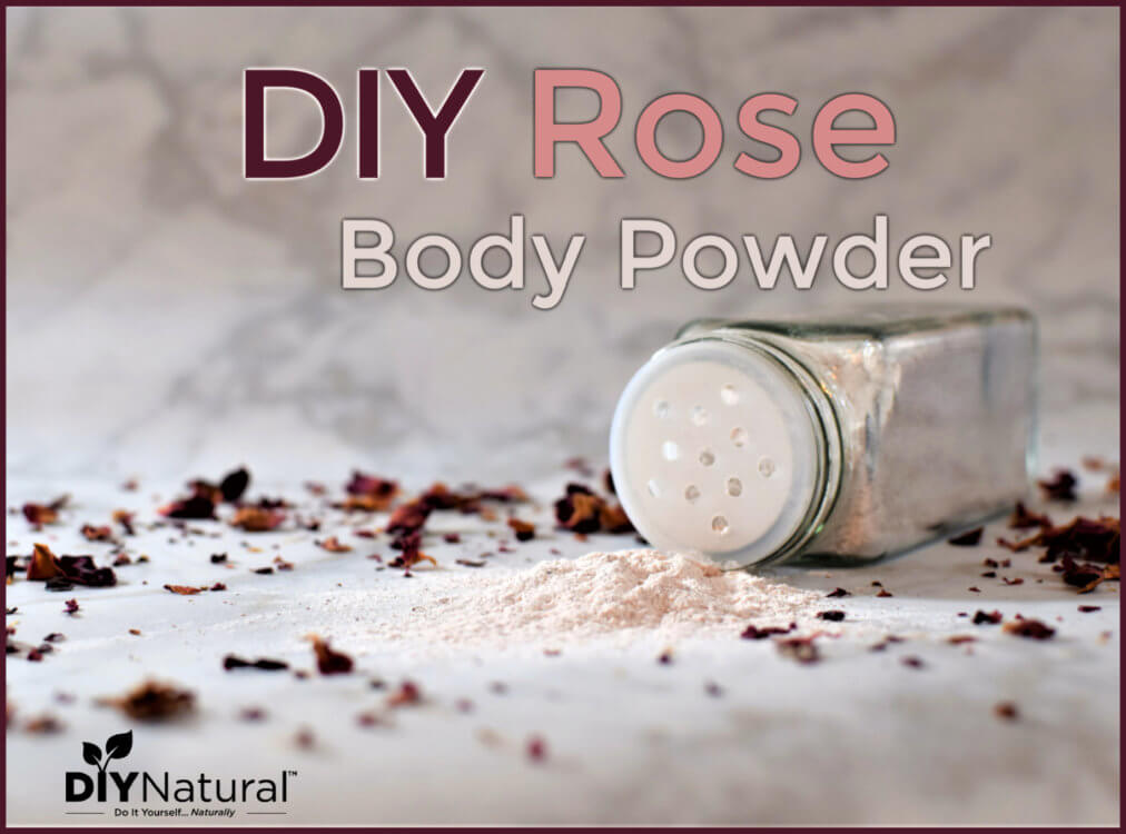 Body Powder: A Natural Rose Body Powder Recipe