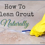 How to Clean Grout DIY Homemade Cleaner