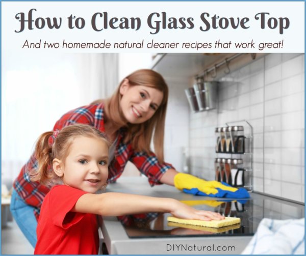 How to Clean Glass Stove Top A Homemade Natural Cleaner That Works!