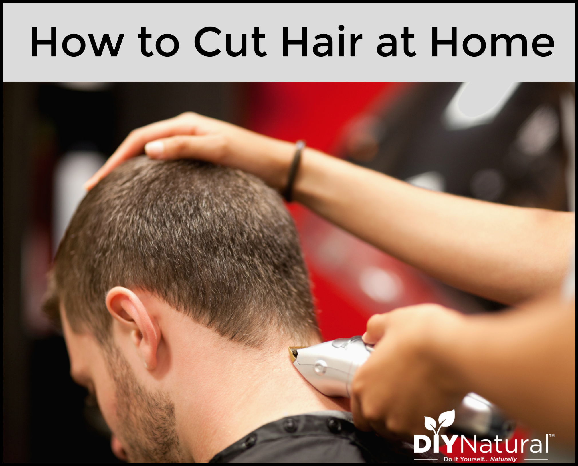 How to Cut Hair at Home: The DIY Hair Cut That Saves Us Money