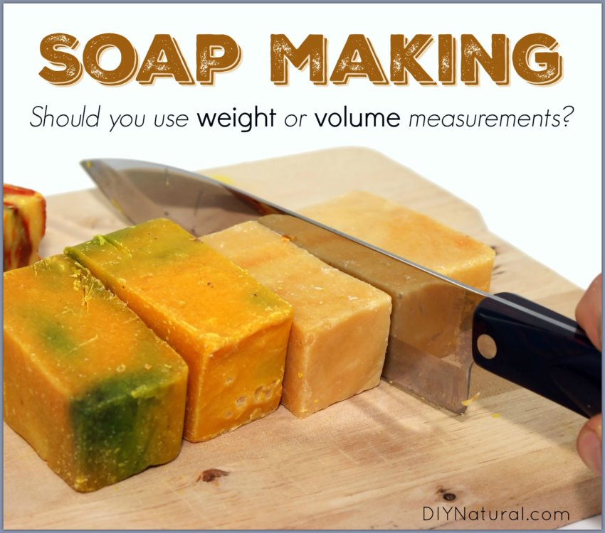 Soap Making Series: Weight Measurements Versus Volume Measurements