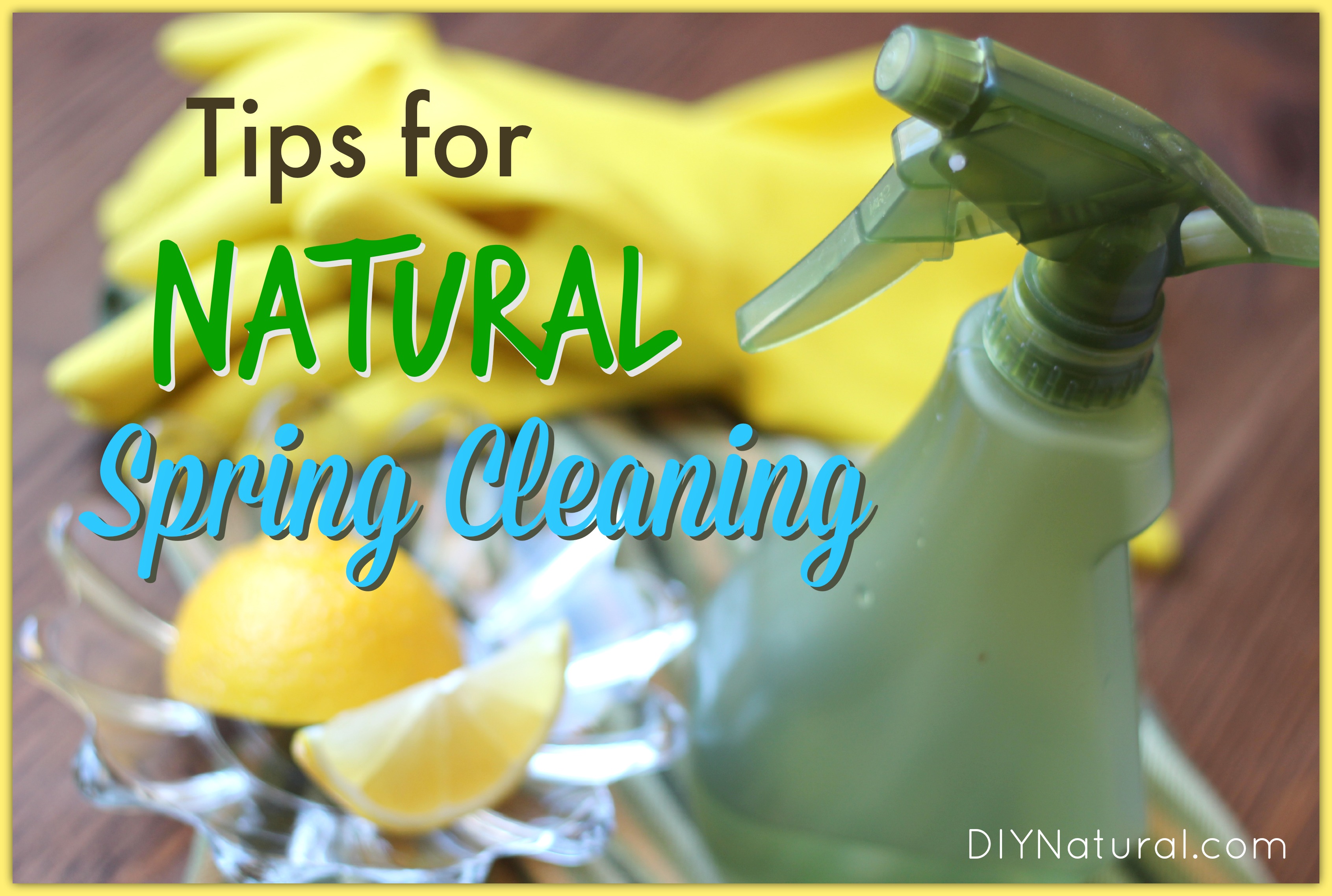 Spring Cleaning - Tips For a Naturally Clean Home