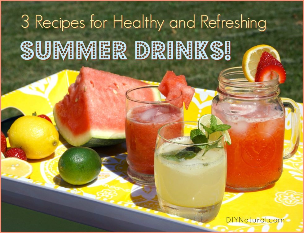 Summer Drinks: 3 Healthy, Refreshing Summer Drink Recipes